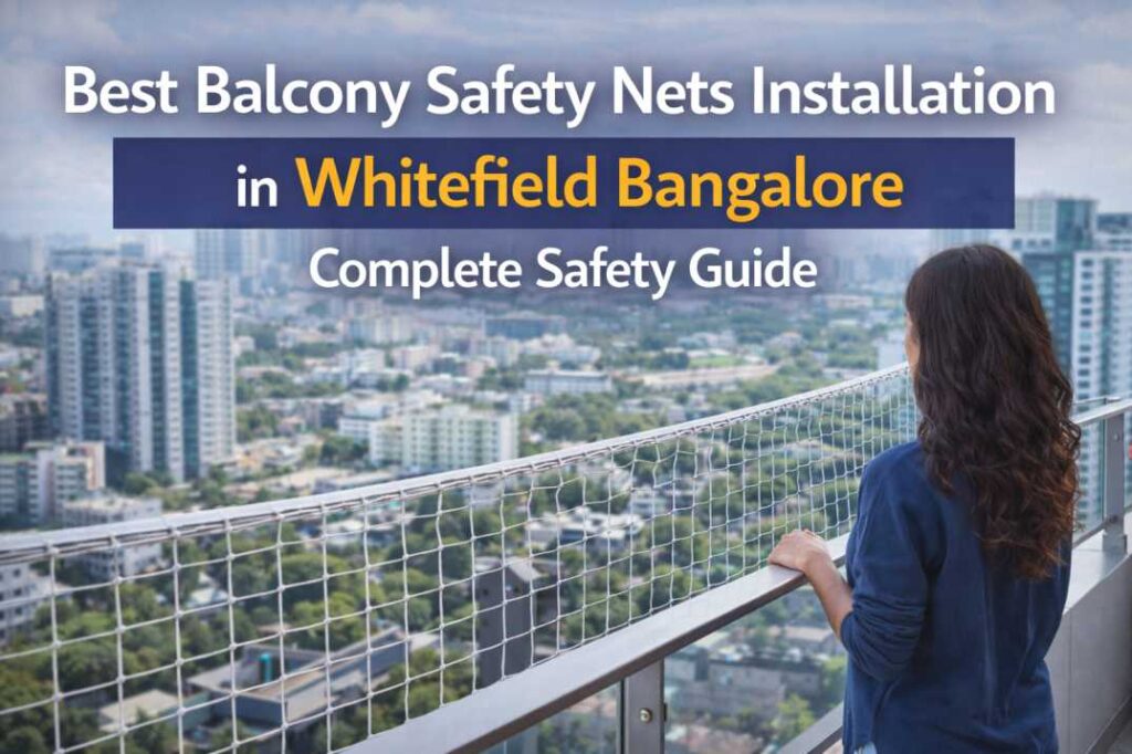 balcony safety nets installation in Whitefield Bangalore